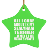 All I Care About Is My Sealyham Terrier - Star Ornament