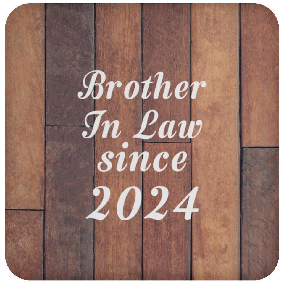 Brother In Law Since 2024 - Drink Coaster E