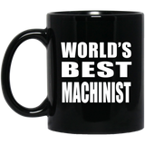 World's Best Machinist - 11 Oz Coffee Mug Black