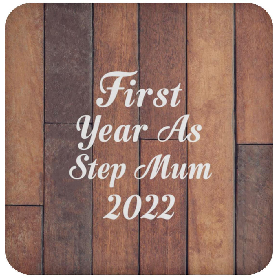 First Year As Step Mum 2022 - Drink Coaster E