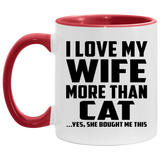 I Love My Wife More Than Cat - 11oz Accent Mug Red