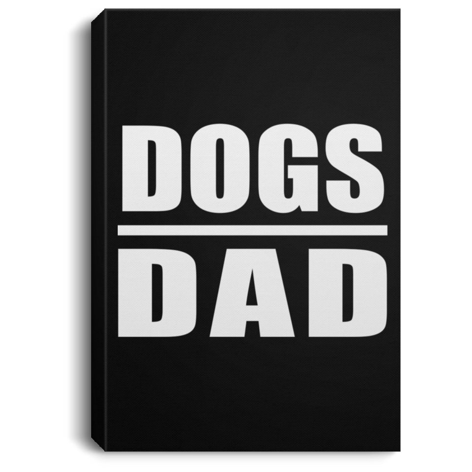 Dogs Dad - Canvas Portrait