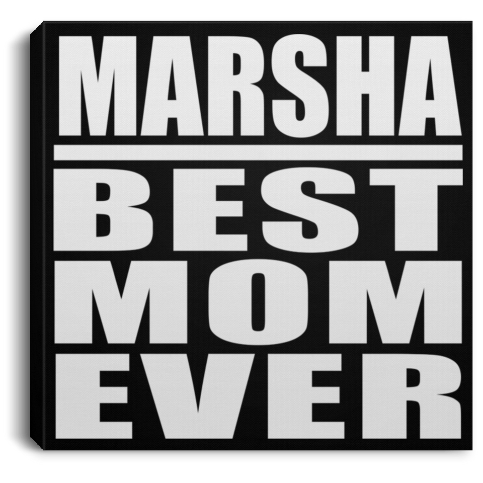 Marsha Best Mom Ever - Canvas Square
