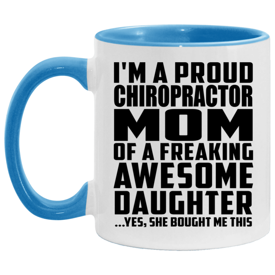Proud Chiropractor Mom Of Awesome Daughter - 11oz Accent Mug Blue