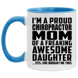 Proud Chiropractor Mom Of Awesome Daughter - 11oz Accent Mug Blue