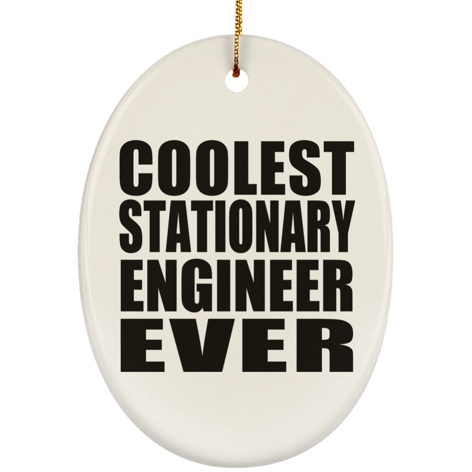 Coolest Stationary Engineer Ever - Oval Ornament