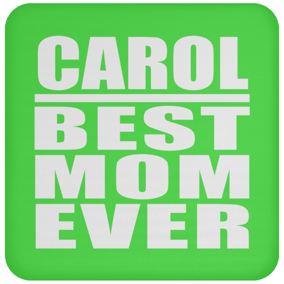 Carol Best Mom Ever - Drink Coaster