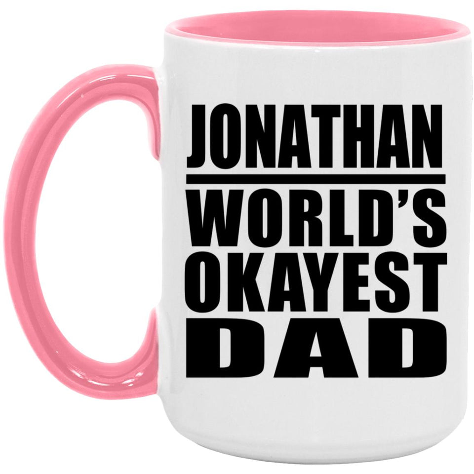 Jonathan World's Okayest Dad - 15oz Accent Mug Pink