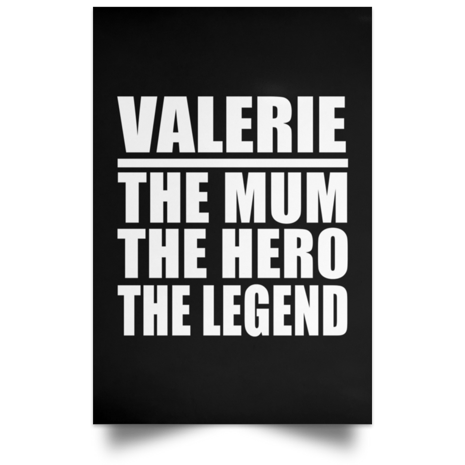 Valerie The Mum The Hero The Legend - Poster Portrait