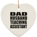Dad Husband Teaching Assistant - Heart Ornament