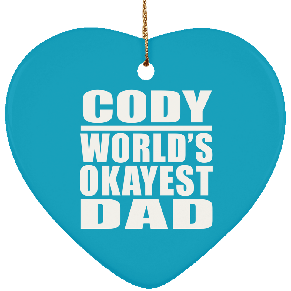 Cody World's Okayest Dad - Heart Ornament
