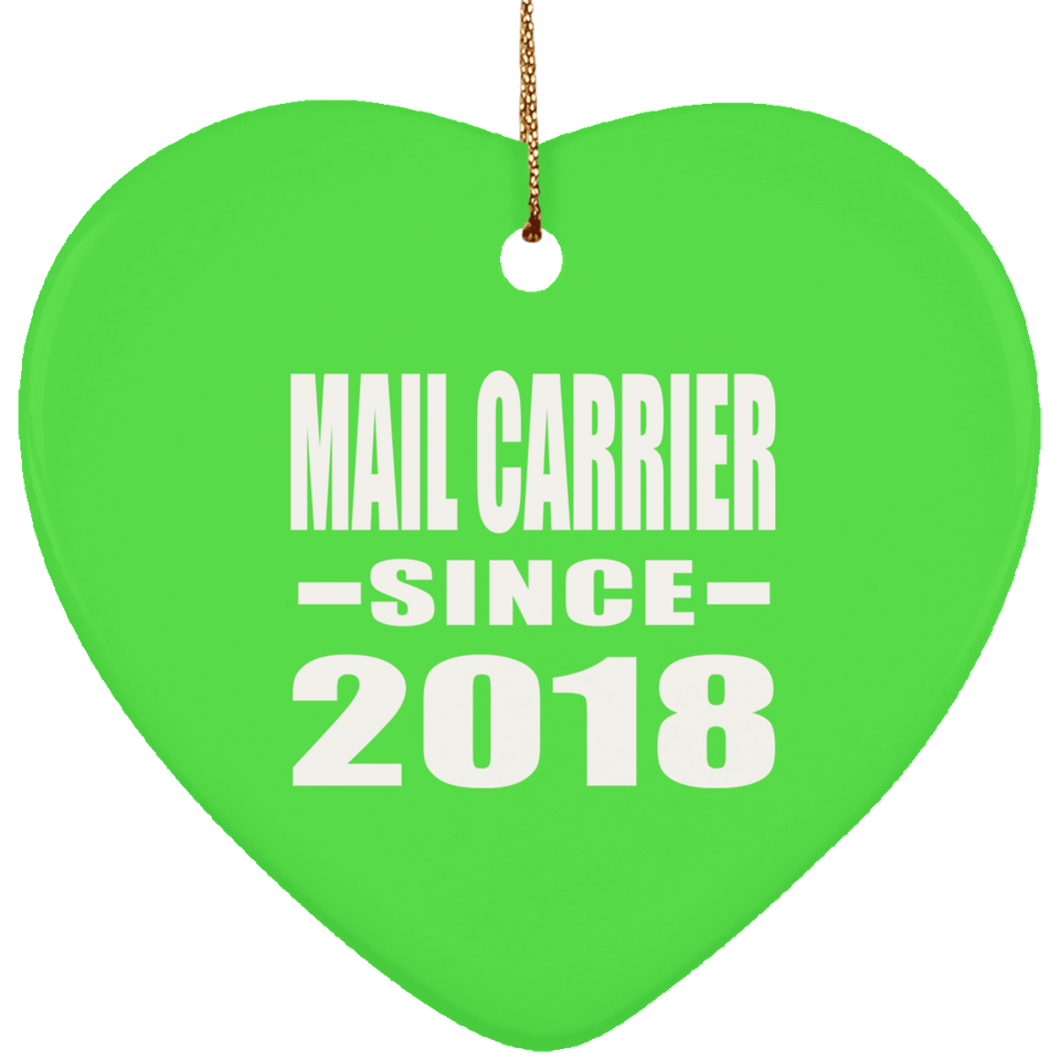 Mail Carrier Since 2018 - Heart Ornament