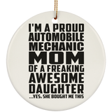 Proud Automobile Mechanic Mom Of Awesome Daughter - Circle Ornament