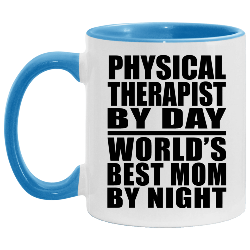 Physical Therapist By Day World's Best Mom By Night - 11oz Accent Mug Blue