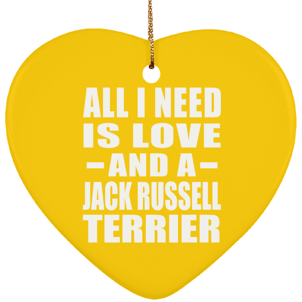 All I Need Is Love And A Jack Russell Terrier - Heart Ornament