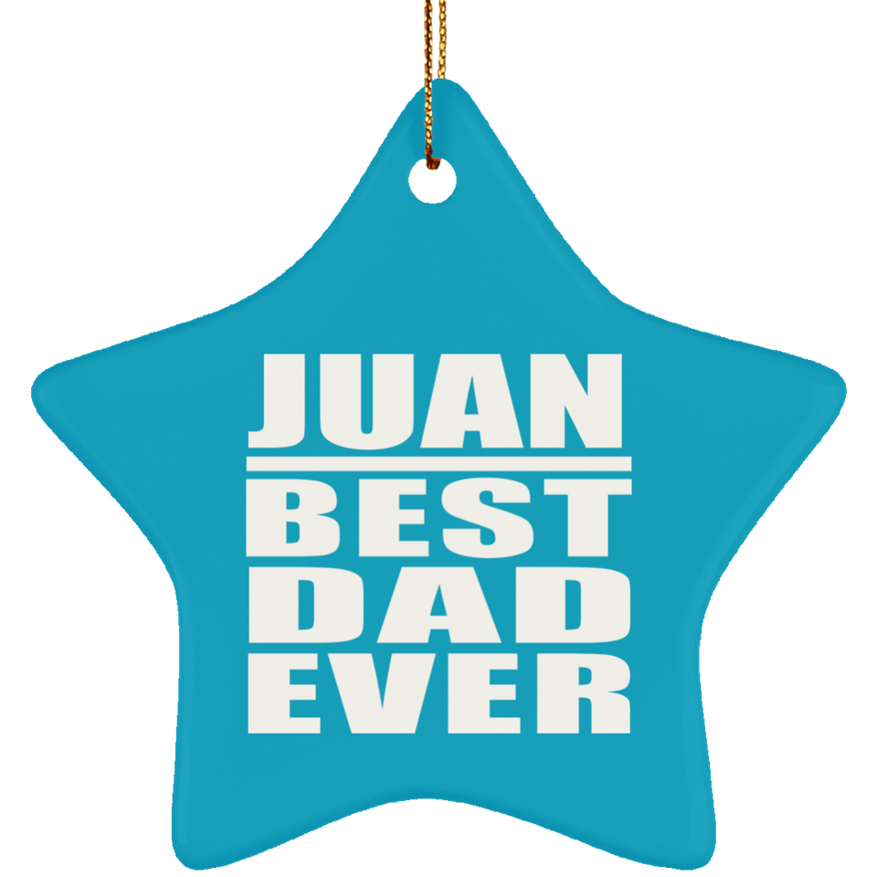 Juan Best Dad Ever - Star Ornament