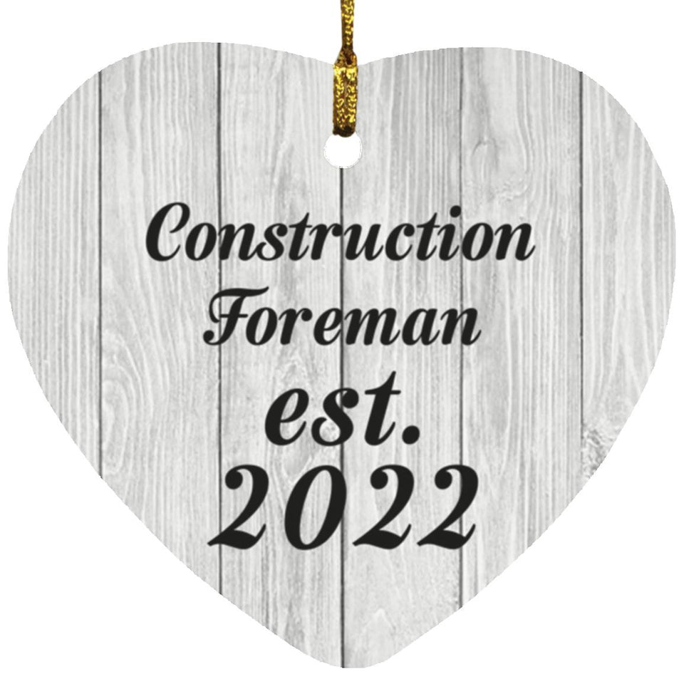 Construction Foreman Established Est. 2022 - Heart Ornament F