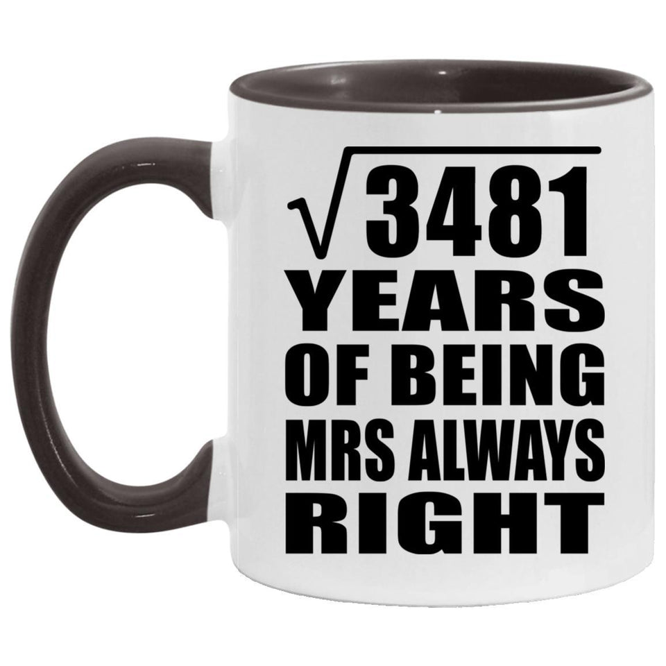 59th Anniversary Square Root of 3481 Years Mrs Always Right - 11oz Accent Mug Black