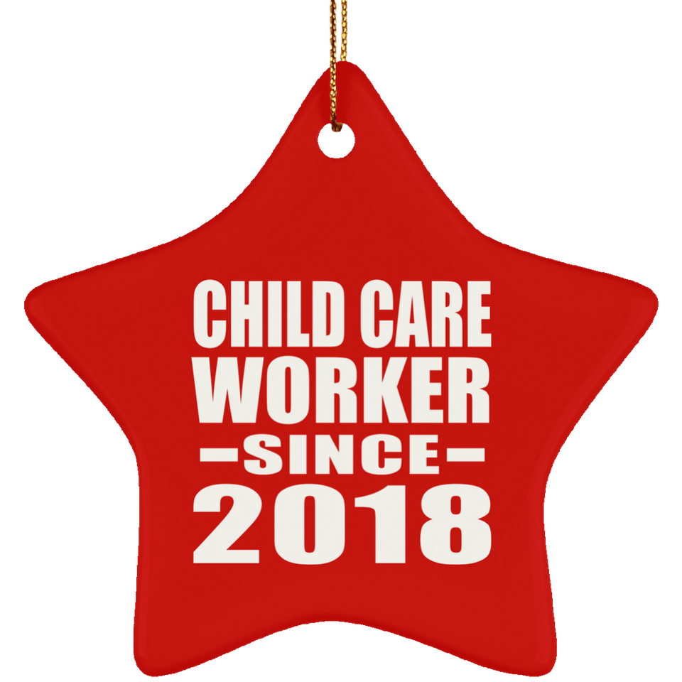Child Care Worker Since 2018 - Star Ornament