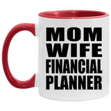 Mom Wife Financial Planner - 11oz Accent Mug Red