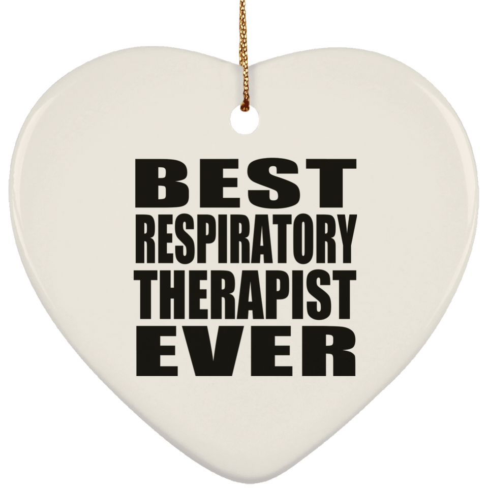 Best Respiratory Therapist Ever - Heart Ornament