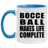 Bocce Ball Makes Life Complete - 11oz Accent Mug Blue