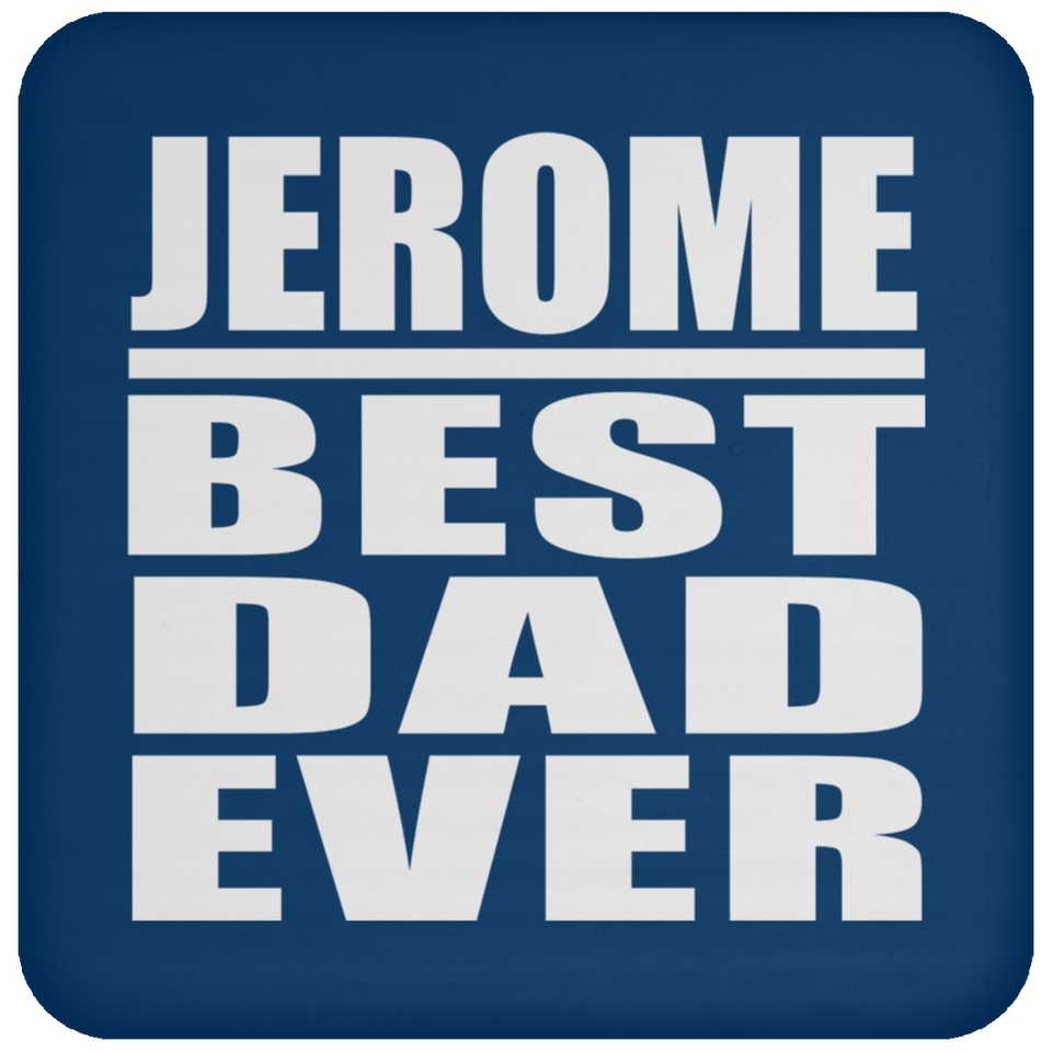 Jerome Best Dad Ever - Drink Coaster