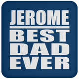 Jerome Best Dad Ever - Drink Coaster