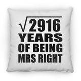 54th Anniversary Square Root of 2916 Years of Being Mrs Right - Throw Pillow