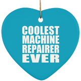 Coolest Machine Repairer Ever - Heart Ornament