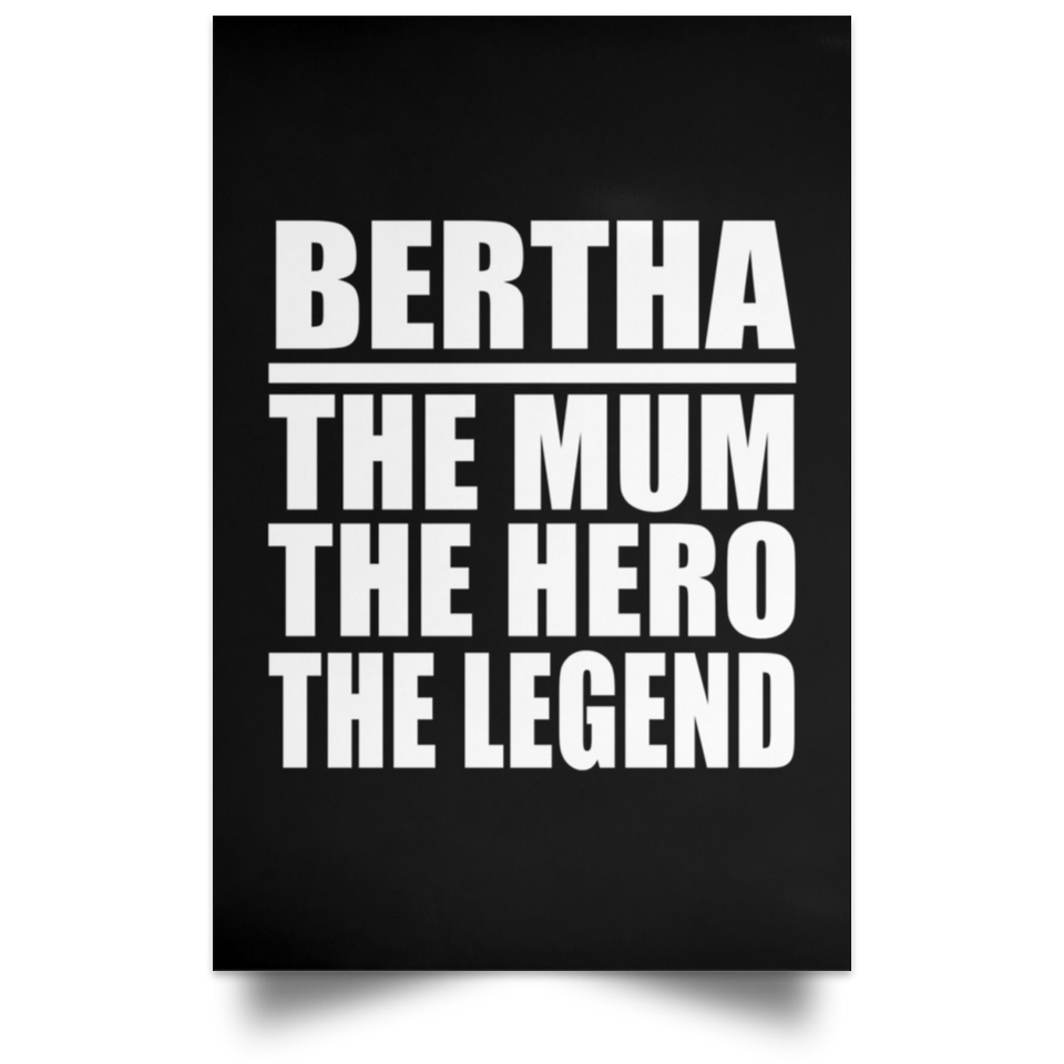 Bertha The Mum The Hero The Legend - Poster Portrait