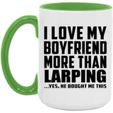 I Love My Boyfriend More Than Larping - 15oz Accent Mug Green