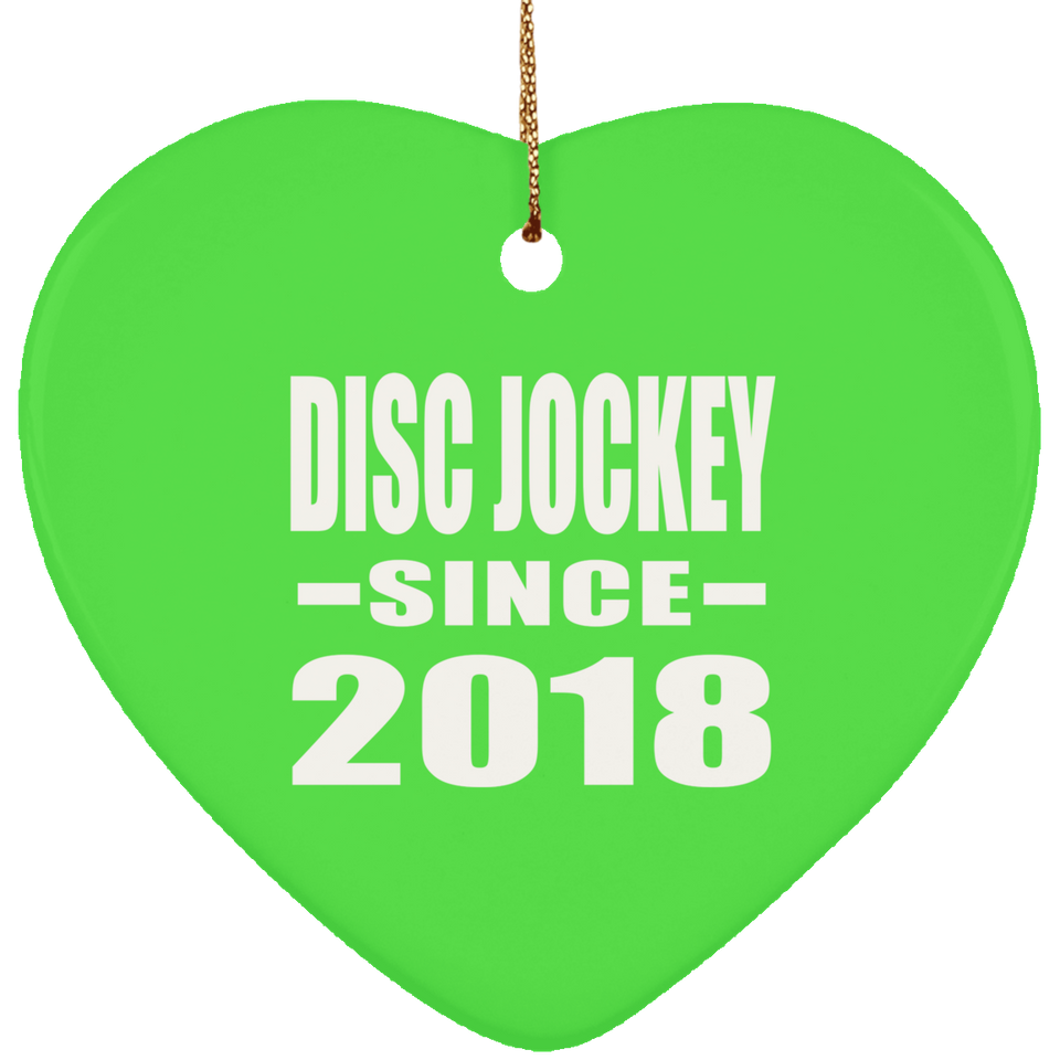 Disc Jockey Since 2018 - Heart Ornament