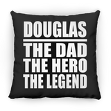 Douglas The Dad The Hero The Legend - Throw Pillow Black