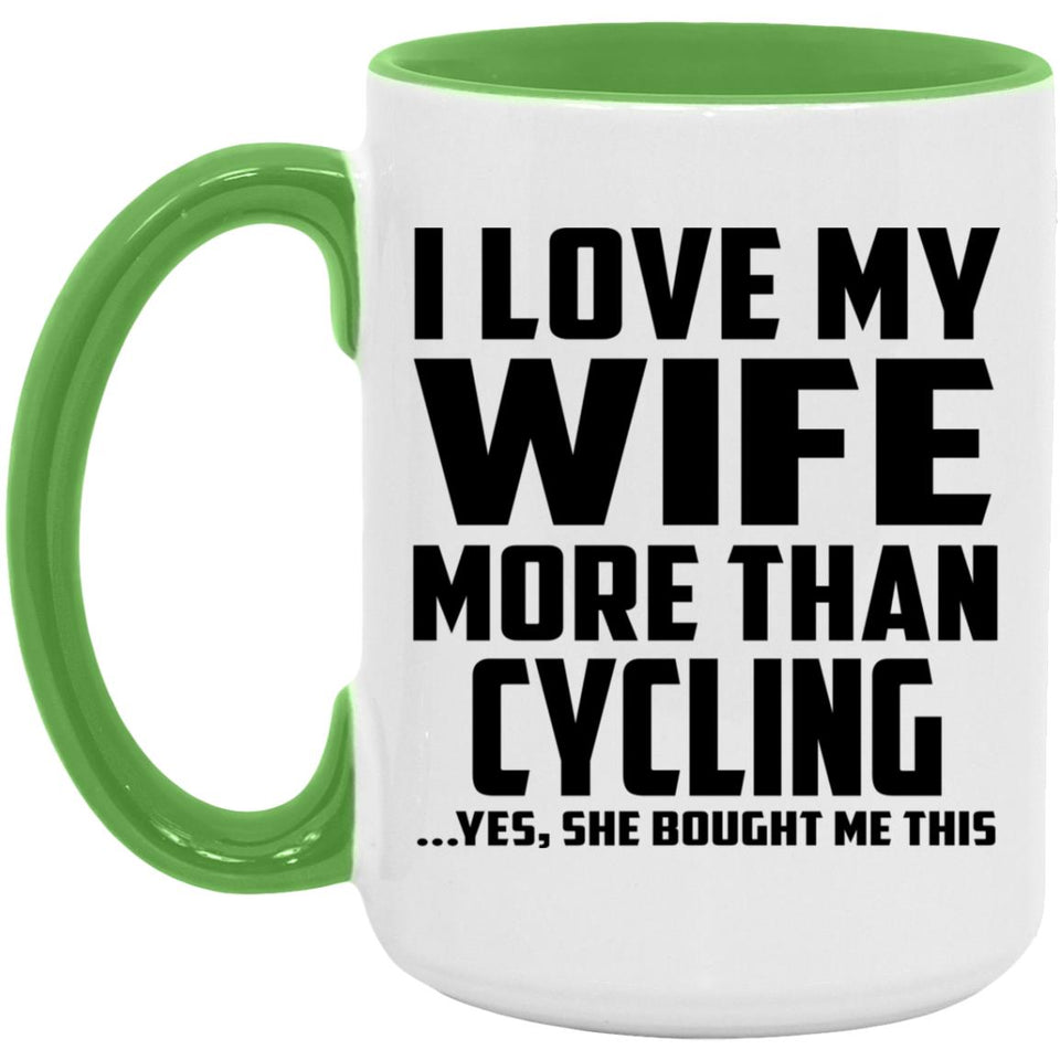 I Love My Wife More Than Cycling - 15oz Accent Mug Green