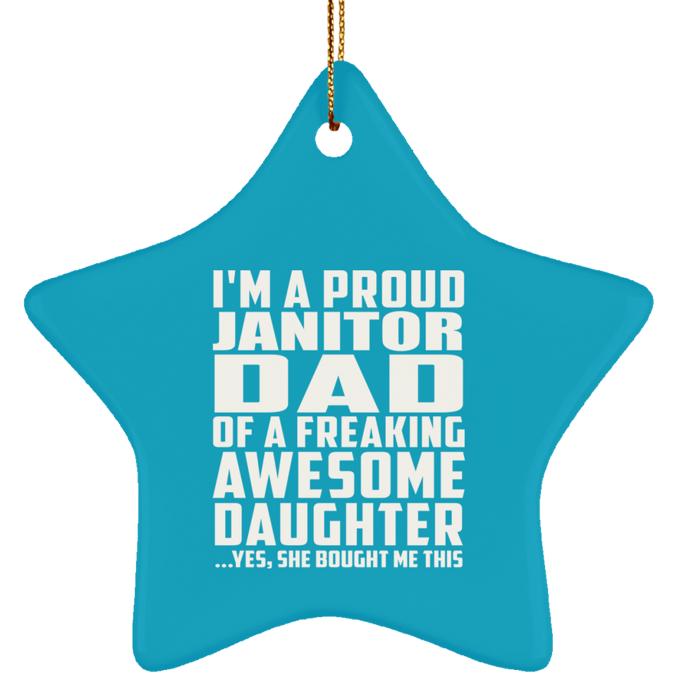 Proud Janitor Dad Of Awesome Daughter - Star Ornament