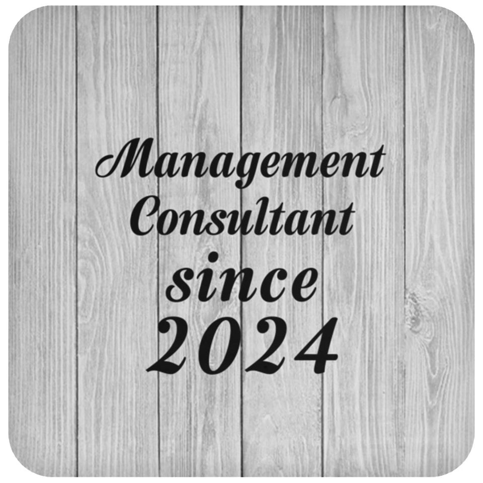 Management Consultant Since 2024 - Drink Coaster F