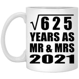 25th Anniversary Square Root of 625 Years As Mr & Mrs 2021 - 11oz Coffee Mug