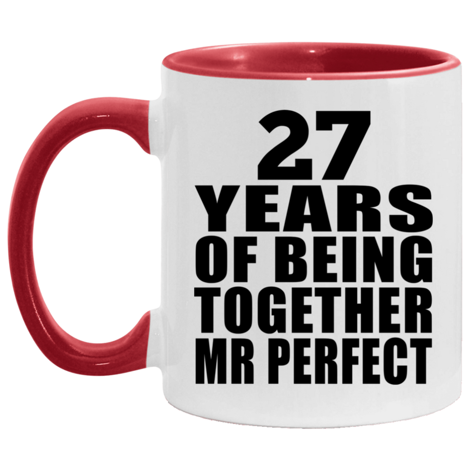 27th Anniversary 27 Years Of Being Mr Perfect - 11oz Accent Mug Red