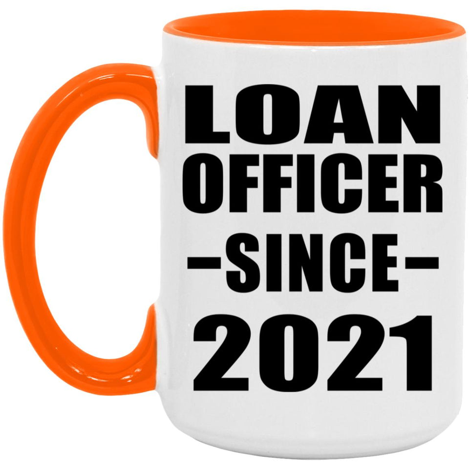 Loan Officer Since 2021 - 15oz Accent Mug Orange