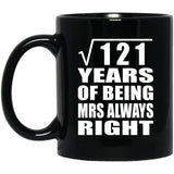 11th Anniversary Square Root of 121 Years Mrs Always Right - 11oz Coffee Mug Black