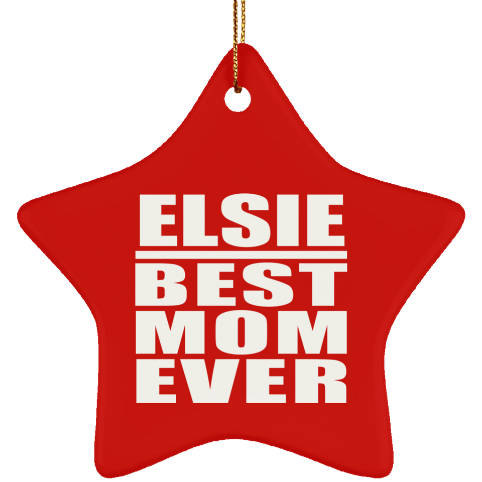 Elsie Best Mom Ever - Star Ornament