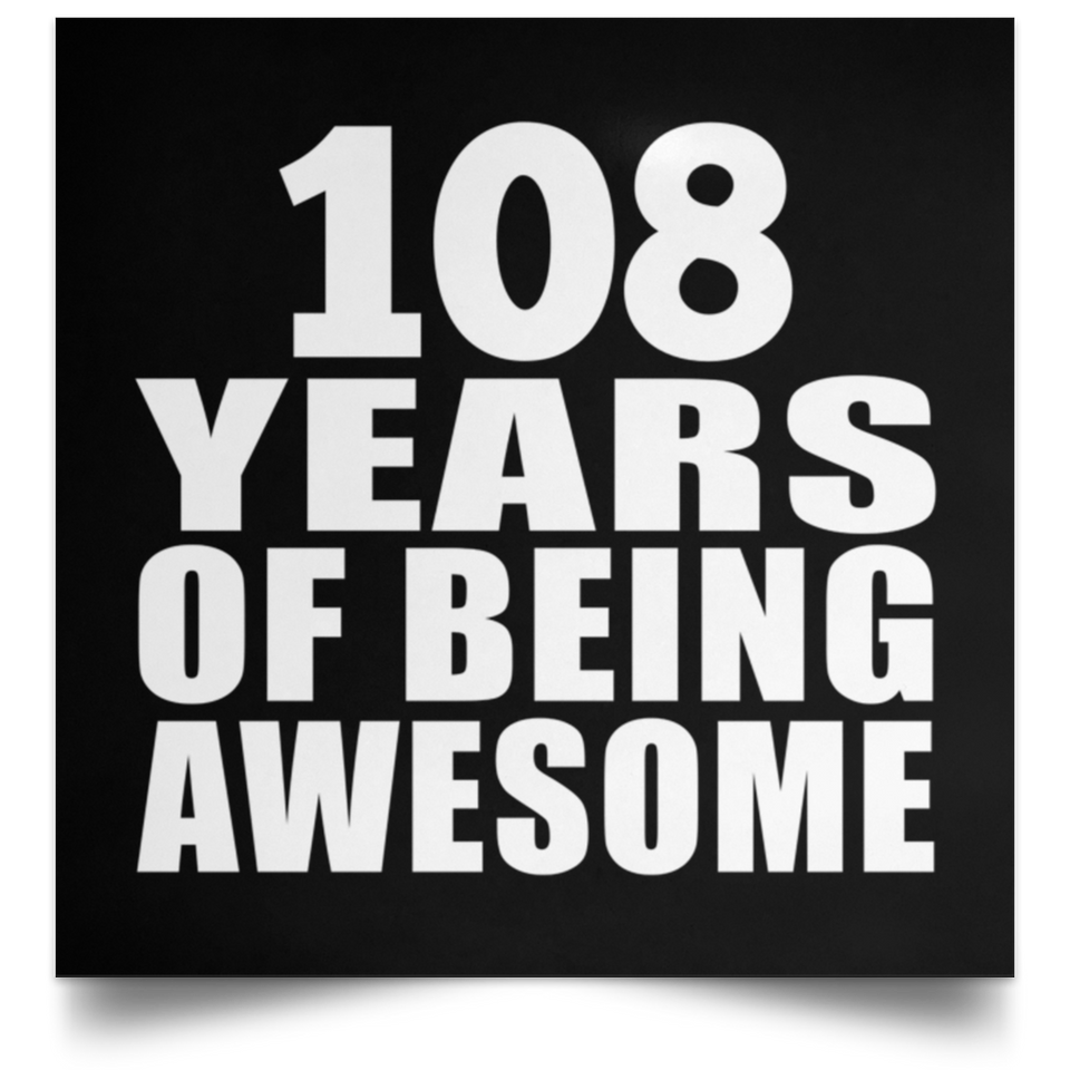 108th Birthday 108 Years Of Being Awesome - Poster Square