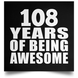 108th Birthday 108 Years Of Being Awesome - Poster Square