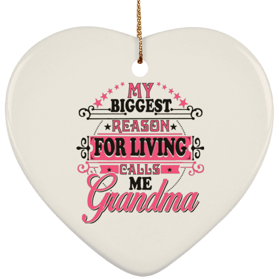 My Biggest Reason For Living Calls Me Grandma - Heart Ornament