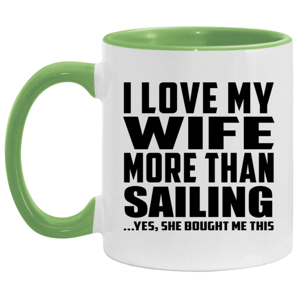 I Love My Wife More Than Sailing - 11oz Accent Mug Green