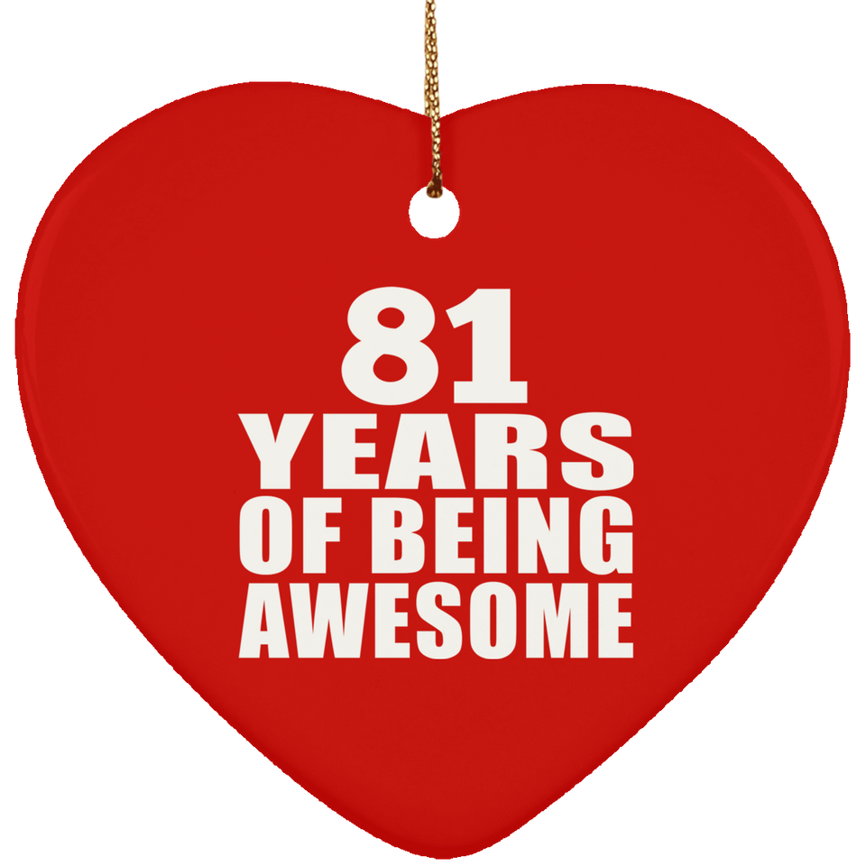 81st Birthday 81 Years Of Being Awesome - Heart Ornament