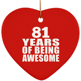 81st Birthday 81 Years Of Being Awesome - Heart Ornament