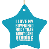 I Love My Boyfriend More Than Tarot Card Reading - Star Ornament