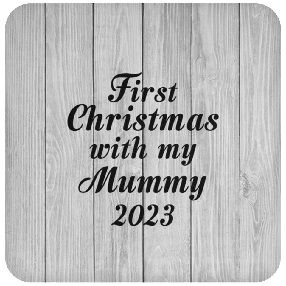 First Christmas With My Mummy 2023 - Drink Coaster F